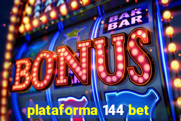 plataforma 144 bet